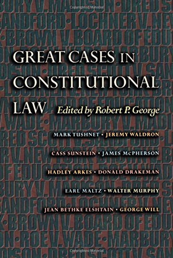 Cover Art for 9780691049526, Great Cases in Constitutional Law by Robert P. George