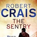 Cover Art for B017PNJ4YC, The Sentry: A Joe Pike Novel (Elvis Cole 12) by Robert Crais (2012-03-15) by Robert Crais
