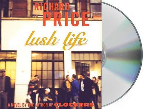 Cover Art for 9781427277510, Lush Life by Richard Price