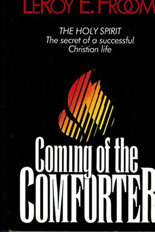 Cover Art for 9780828005197, The Coming of the Comforter (Christian Home Library) by Le Roy Edwin Froom