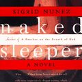 Cover Art for 9780060928612, Naked Sleeper: A Novel by Sigrid Nunez