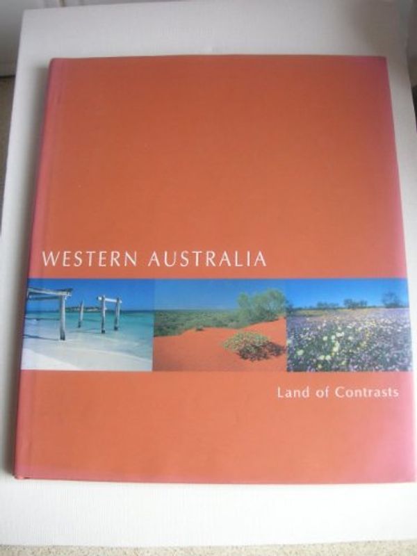 Cover Art for 9781864363210, Western Australia: A Land of Contrasts by Liz Byrski