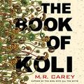 Cover Art for B086Q7T426, The Book of Koli by M. R. Carey