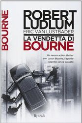 Cover Art for 9788817072564, La vendetta di Bourne by Robert Ludlum