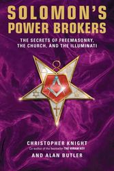 Cover Art for 9781842931684, Solomon's Power Brokers: The Secrets of Freemasonry, the Church, and the Illuminati by Christopher Knight, Alan Butler
