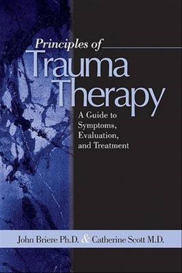 Cover Art for 9780761929215, Principles of Trauma Therapy by John N. Briere, Catherine Scott