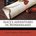 Cover Art for 9781177438742, Alice's Adventures in Wonderland by Lewis Carroll, Peter Newell