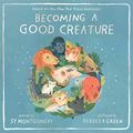Cover Art for B081TTLLL7, Becoming a Good Creature by Sy Montgomery