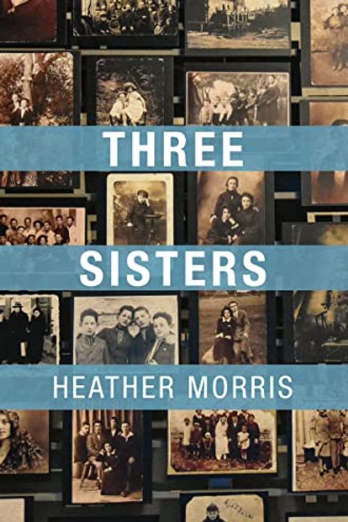 Cover Art for 9781787828520, Three Sisters by Heather Morris