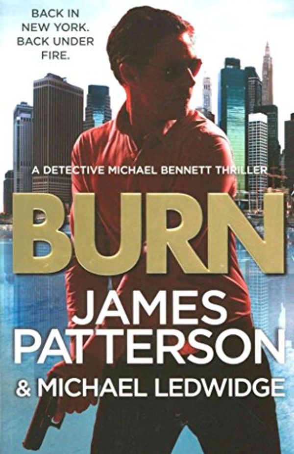 Cover Art for 9781455558520, [Burn: (Michael Bennett 7)] (By: James Patterson) [published: October, 2014] by James Patterson