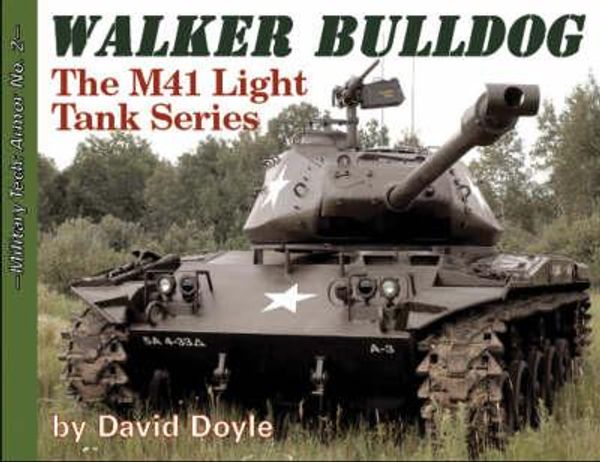 Cover Art for 9780978608415, Walker Bulldog: The M41 Light Tank Series by David Doyle
