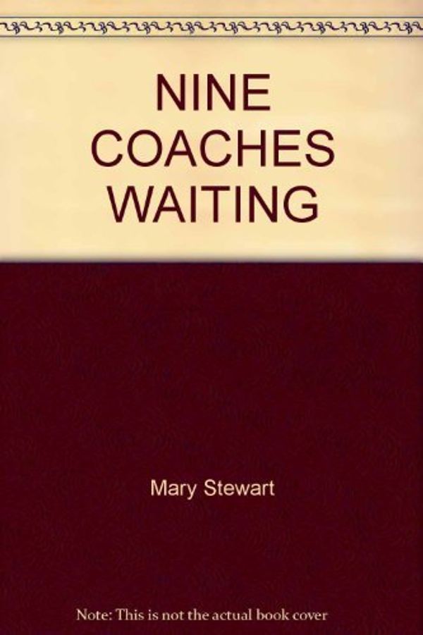 Cover Art for B00HUBZFWU, Nine Coaches Waiting by Stewart, Mary (1982) Mass Market Paperback by Unknown