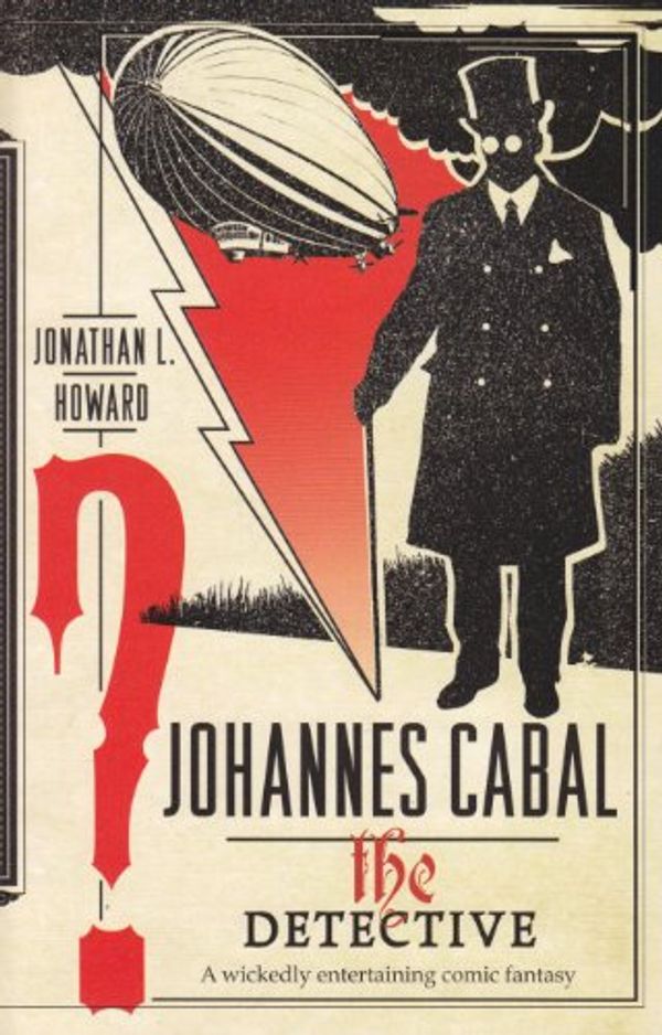 Cover Art for 9780755347964, Johannes Cabal the Detective by Jonathan L. Howard