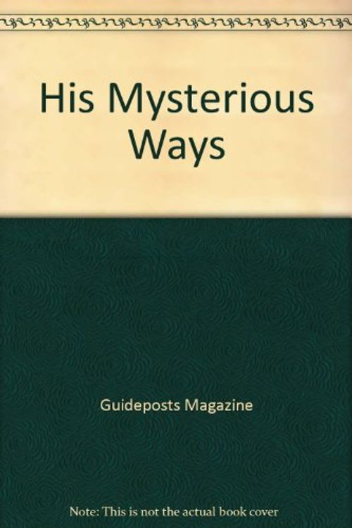 Cover Art for 9780345363602, His Mysterious Ways by Guideposts Associates