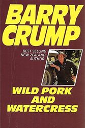 Cover Art for 9780959789751, Wild pork and watercress by Barry Crump
