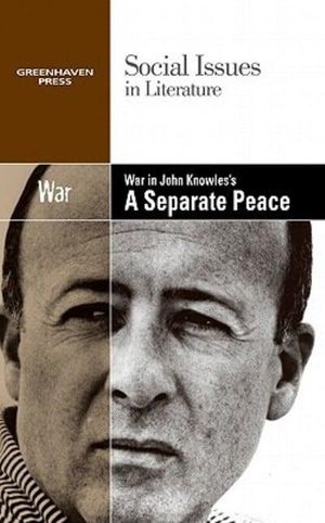 Cover Art for 9780737752694, War in John Knowles's 'A Separate Peace' by Dedria Bryfonski