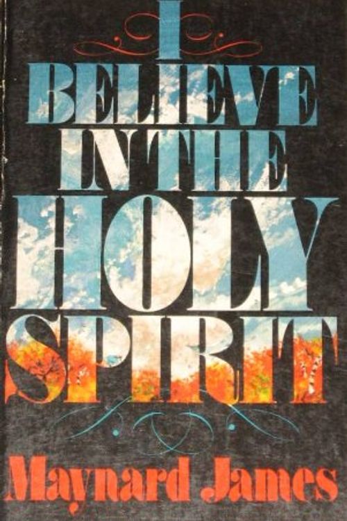 Cover Art for 9780871232410, I Believe in the Holy Spirit by Maynard James