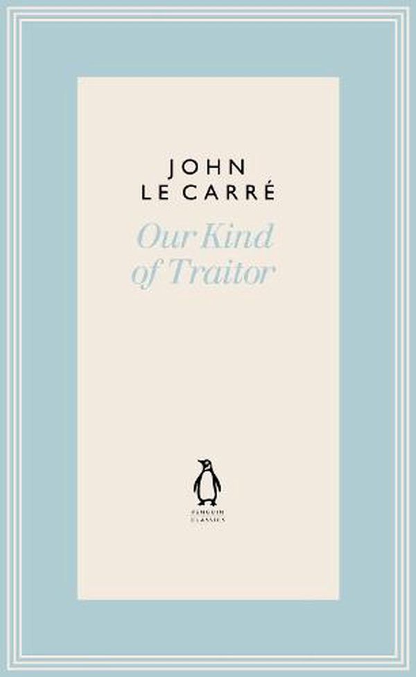 Cover Art for 9780241396353, Our Kind of Traitor (The Penguin John le Carré Hardback Collection) by John le Carre