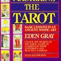 Cover Art for 9780451167811, Gray Eden : Mastering the Tarot by Eden Gray