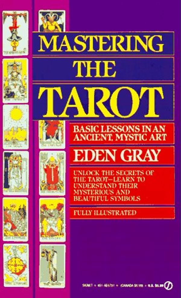 Cover Art for 9780451167811, Gray Eden : Mastering the Tarot by Eden Gray