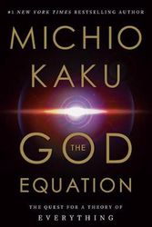 Cover Art for 9780385542746, The God Equation: The Quest for a Theory of Everything by Michio Kaku