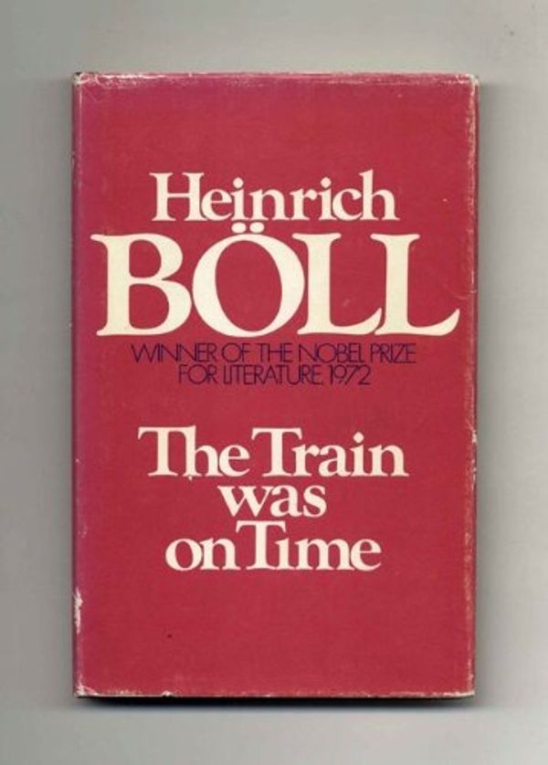 Cover Art for 9780436054471, The Train Was on Time by Heinrich Boll