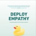 Cover Art for 9781737446637, Deploy Empathy: A practical guide to interviewing customers by Michele Hansen
