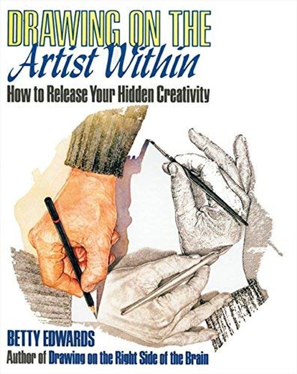 Cover Art for 8601422316025, By Betty Edwards - DRAWING ON THE ARTIST WITHIN: How to Release Your Hidden Creativi (1905-06-27) [Paperback] by Betty Edwards