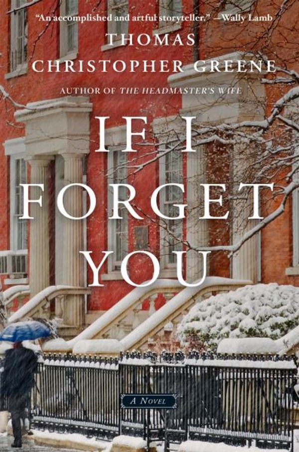 Cover Art for 9781250072788, If I Forget You by Thomas Christopher Greene