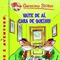 Cover Art for 9788408102168, Vaite de aí, cara de queixo!: Geronimo Stilton Gallego 9 by Geronimo Stilton