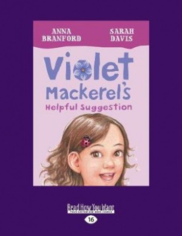 Cover Art for 9781525245640, Violet Mackerel's Helpful Suggestion: Book 7 by Anna Branford and Sarah Davis