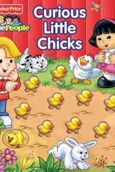Cover Art for 9780794425678, Fisher Price Little People Curious Little Chicks by Matt Mitter