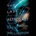Cover Art for 9781549175695, The Last Astronaut by David Wellington