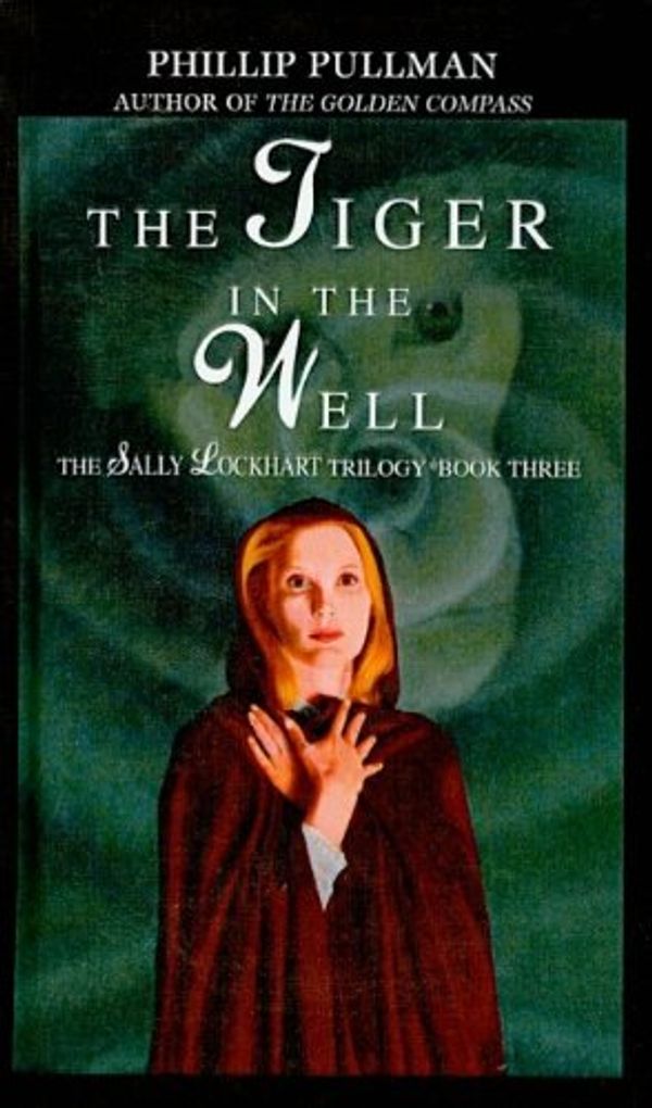 Cover Art for 9780780711761, The Tiger in the Well (Sally Lockhart Mysteries) by Philip Pullman