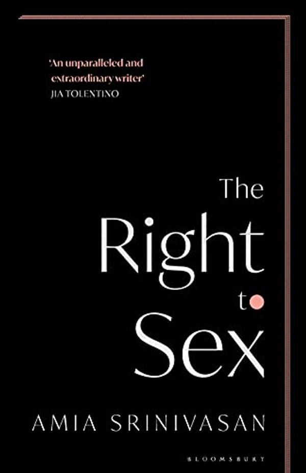 Cover Art for B092QZHWD4, The Right to Sex by Amia Srinivasan