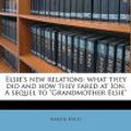 Cover Art for 9781171592952, Elsie's New Relations by Martha Finley