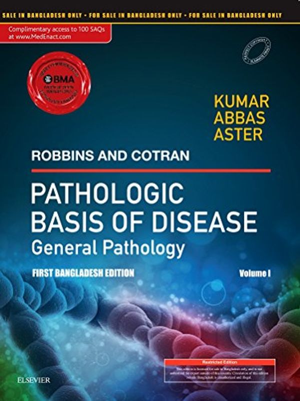 Cover Art for 9788131251140, Robbins & Cotran Pathologic Basis of Disease - General Pathology, Vol 1First Bangladesh Edition by Vinay Kumar MBBS  MD  FRCPath