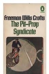 Cover Art for 9780140005127, Crofts Freeman Wills : Pit-Prop Syndicate by Freeman W Crofts