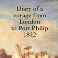 Cover Art for 9781257382408, Diary of a Voyage from London to Port Philip 1852 by William Cook