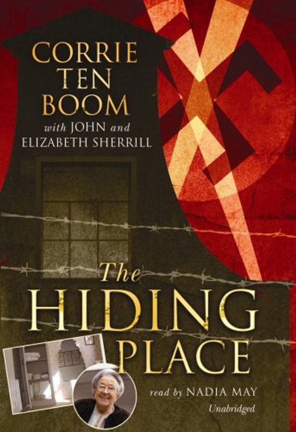 Cover Art for 9780786194230, The Hiding Place by Corrie Ten Boom, John and Elizabeth Sherrill, Read by Nadia May