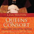 Cover Art for 9780297852612, Queens Consort by Lisa Hilton