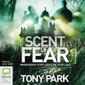 Cover Art for 9781489466259, Scent Of Fear by Tony Park