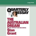 Cover Art for 9780369303783, Quarterly Essay 64 The Australian Dream by Stan Grant