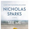 Cover Art for 9781455530069, See Me by Nicholas Sparks