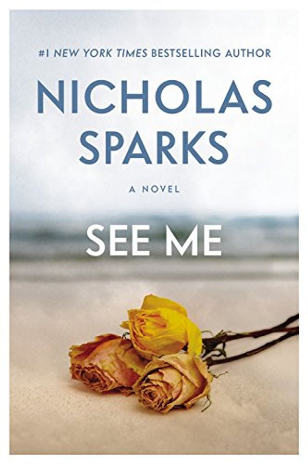 Cover Art for 9781455530069, See Me by Nicholas Sparks