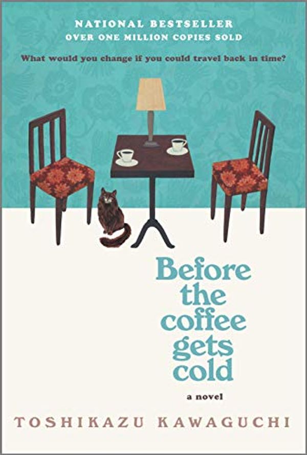 Cover Art for 9781335474780, Before the Coffee Gets Cold: A Novel by Toshikazu Kawaguchi