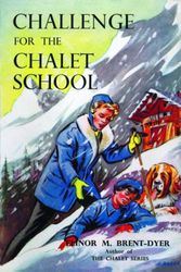 Cover Art for 9781847450104, Challenge for the Chalet School by Elinor M. Brent-Dyer