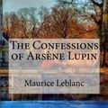 Cover Art for 9781981270286, The Confessions of Arsene Lupin by Maurice LeBlanc