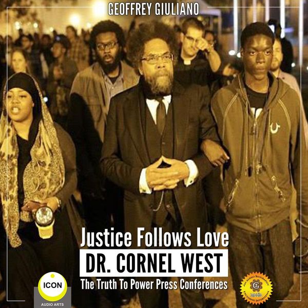 Cover Art for 9781982753092, Justice Follows Love Dr. Cornel West - The Truth to Power Press Conferences by Unknown