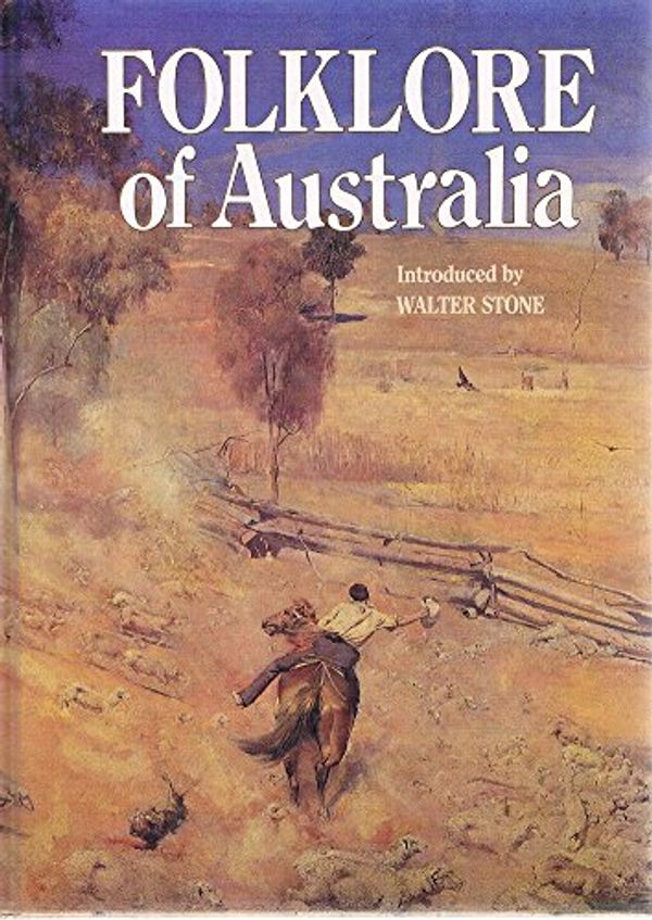 Cover Art for 9780730102076, Folklore of Australia / [Introduced by Walter Stone] by Walter Stone